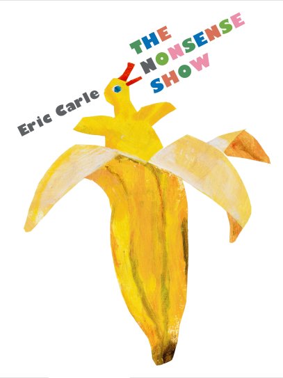 Top 10 Kids/YA Books The Nonsense Show by Eric Carle