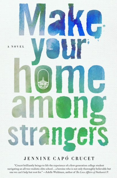 Make Your Home Among Strangers By Jennine Capó Crucet